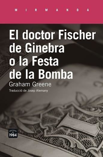 DOCTOR FISCHER DE GINEBRA O LA FESTA DE LA BOMBA, EL | 9788416987177 | GREENE, GRAHAM | Llibreria Aqualata | Comprar libros en catalán y castellano online | Comprar libros Igualada