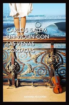 UN VIOLÍN CON LAS VENAS CORTADAS | 9788417181130 | SALEM, CARLOS | Llibreria Aqualata | Comprar libros en catalán y castellano online | Comprar libros Igualada