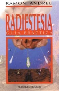 RADIESTESIA, GUIA PRACTICA | 9788477205838 | ANDREU, RAMON | Llibreria Aqualata | Comprar llibres en català i castellà online | Comprar llibres Igualada