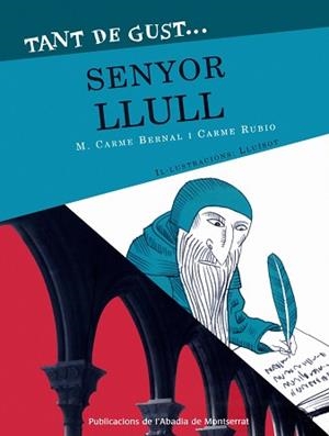 TANT DE GUST DE CONÈIXER-LO, SENYOR LLULL | 9788478263097 | BERNAL CREUS, M. CARME/RUBIO I LARRAMONA, CARME | Llibreria Aqualata | Comprar libros en catalán y castellano online | Comprar libros Igualada