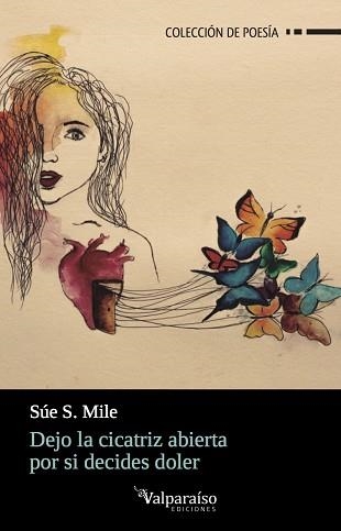 DEJO LA CICATRIZ ABIERTA POR SI DECIDES DOLER | 9788417096038 | SÚE S. MILE | Llibreria Aqualata | Comprar libros en catalán y castellano online | Comprar libros Igualada