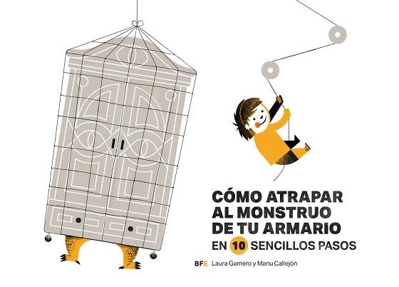 CÓMO ATRAPAR AL MONSTRUO DE TU ARMARIO EN 10 SENCILLOS PASOS | 9788415208709 | GAMERO VÁZQUEZ, LAURA | Llibreria Aqualata | Comprar libros en catalán y castellano online | Comprar libros Igualada