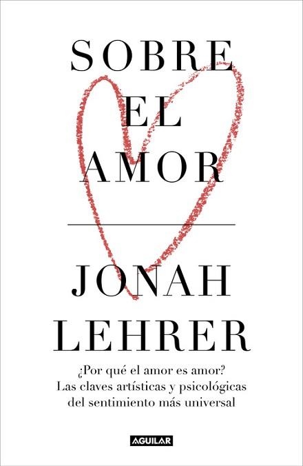SOBRE EL AMOR | 9788403518476 | LEHRER, JONAH | Llibreria Aqualata | Comprar libros en catalán y castellano online | Comprar libros Igualada