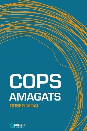 COPS AMAGATS | 9788416342143 | VIDAL, ROSER | Llibreria Aqualata | Comprar llibres en català i castellà online | Comprar llibres Igualada