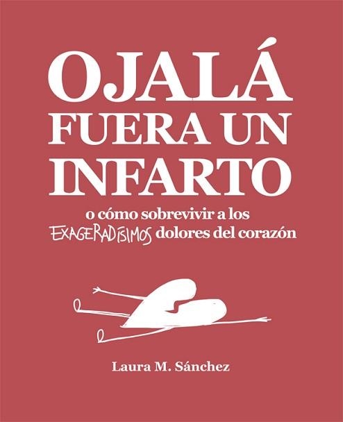 OJALÁ FUERA UN INFARTO | 9788416670468 | SÁNCHEZ, LAURA M. | Llibreria Aqualata | Comprar llibres en català i castellà online | Comprar llibres Igualada