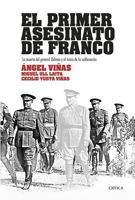 PRIMER ASESINATO DE FRANCO, EL | 9788417067540 | VIÑAS, ÁNGEL / ULL LAITA, MIGUEL / YUSTA VIÑAS, CECILIO | Llibreria Aqualata | Comprar libros en catalán y castellano online | Comprar libros Igualada