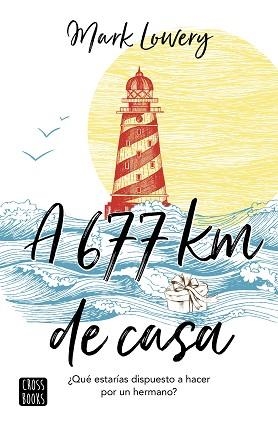 A 677 KM DE CASA | 9788408180982 | LOWERY, MARK | Llibreria Aqualata | Comprar llibres en català i castellà online | Comprar llibres Igualada