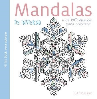 MANDALAS DE INVIERNO | 9788416984831 | LAROUSSE EDITORIAL | Llibreria Aqualata | Comprar libros en catalán y castellano online | Comprar libros Igualada