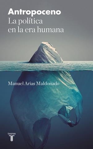ANTROPOCENO | 9788430618828 | ARIAS MALDONADO, MANUEL | Llibreria Aqualata | Comprar llibres en català i castellà online | Comprar llibres Igualada