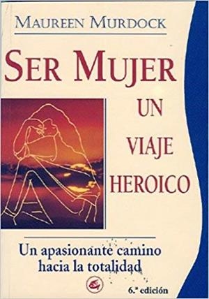 SER MUJER UN VIAJE HEROICO | 9788488242020 | MURDOCK, MAUREEN | Llibreria Aqualata | Comprar libros en catalán y castellano online | Comprar libros Igualada
