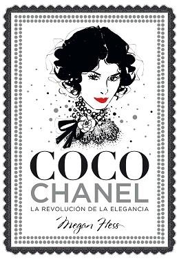 COCO CHANEL. LA REVOLUCIÓN DE LA ELEGANCIA | 9788416890446 | HESS, MEGAN | Llibreria Aqualata | Comprar libros en catalán y castellano online | Comprar libros Igualada