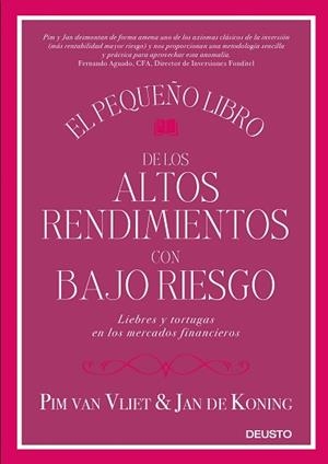 PEQUEÑO LIBRO DE LOS ALTOS RENDIMIENTOS CON BAJO RIESGO, EL | 9788423428939 | VAN VLIET, PIM / KONING, JAN DE | Llibreria Aqualata | Comprar llibres en català i castellà online | Comprar llibres Igualada
