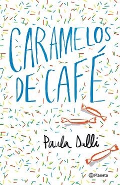 CARAMELOS DE CAFÉ | 9788408180616 | DALLI, PAULA | Llibreria Aqualata | Comprar libros en catalán y castellano online | Comprar libros Igualada