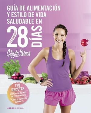GUÍA DE ALIMENTACIÓN Y ESTILO DE VIDA SALUDABLE EN 28 DÍAS | 9788448023850 | ITSINES, KAYLA | Llibreria Aqualata | Comprar libros en catalán y castellano online | Comprar libros Igualada