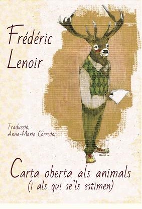 CARTA OBERTA ALS ANIMALS (I ALS QUI SE'LS ESTIMEN) | 9788494748424 | LENOIR, FRÉDÉRIC | Llibreria Aqualata | Comprar libros en catalán y castellano online | Comprar libros Igualada