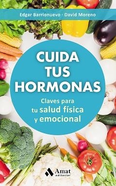 CUIDA TUS HORMONAS | 9788497359894 | MORENO, DAVID / BARRIONUEVO, EDGAR | Llibreria Aqualata | Comprar libros en catalán y castellano online | Comprar libros Igualada