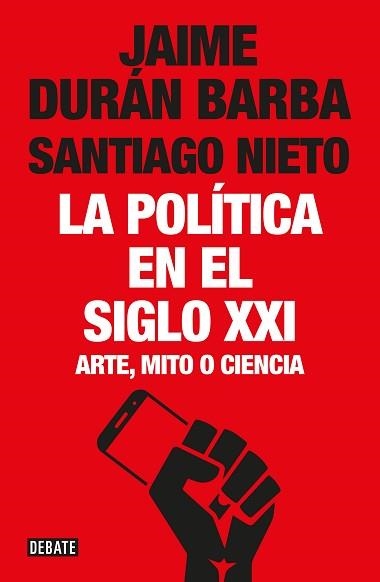 POLÍTICA EN EL SIGLO XXI, LA | 9788499928548 | DURÁN BARBA, JAIME / NIETO, SANTIAGO | Llibreria Aqualata | Comprar libros en catalán y castellano online | Comprar libros Igualada