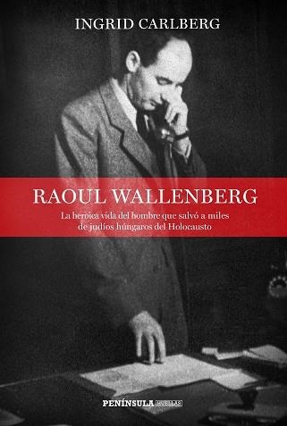 RAOUL WALLENBERG | 9788499426693 | CARLBERG, INGRID | Llibreria Aqualata | Comprar libros en catalán y castellano online | Comprar libros Igualada