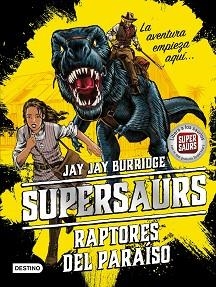 SUPERSAURS 1. RAPTORES DEL PARAÍSO | 9788408181941 | BURRIDGE, JAY | Llibreria Aqualata | Comprar llibres en català i castellà online | Comprar llibres Igualada