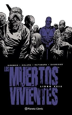 MUERTOS VIVIENTES, LOS. INTEGRAL 6 | 9788468478289 | ADLARD, CHARLIE / KIRKMAN, ROBERT | Llibreria Aqualata | Comprar libros en catalán y castellano online | Comprar libros Igualada