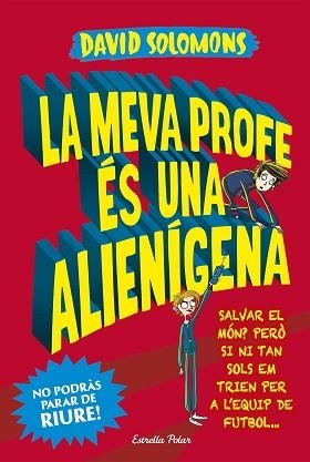 MEVA PROFE ÉS UNA ALIENÍGENA, LA | 9788491374794 | SOLOMONS, DAVID | Llibreria Aqualata | Comprar libros en catalán y castellano online | Comprar libros Igualada