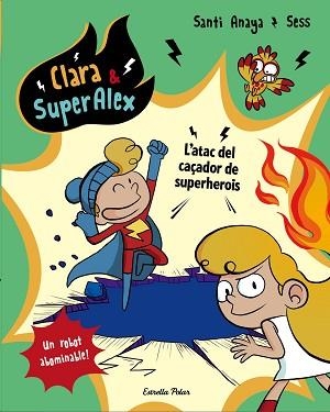CLARA & SUPERÀLEX. L ATAC DEL CAÇADOR DE SUPERHEROIS | 9788491373810 | ANAYA, SANTI | Llibreria Aqualata | Comprar libros en catalán y castellano online | Comprar libros Igualada
