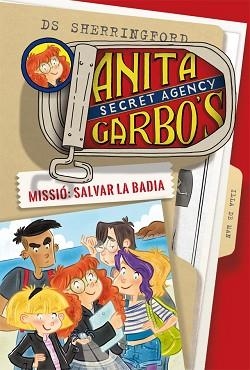 ANITA GARBO 1. MISSIÓ: SALVAR LA BADIA | 9788424661762 | SHERRINGFORD, D.S. | Llibreria Aqualata | Comprar llibres en català i castellà online | Comprar llibres Igualada