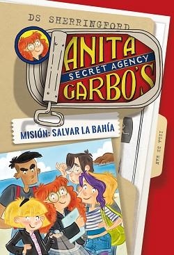 ANITA GARBO 1. MISIÓN: SALVAR LA BAHÍA | 9788424661786 | SHERRINGFORD, D.S. | Llibreria Aqualata | Comprar llibres en català i castellà online | Comprar llibres Igualada