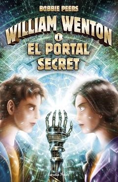 WILLIAM WENTON I EL PORTAL SECRET (WILLIAM WENTON 2) | 9788491374657 | PEERS, BOBBIE | Llibreria Aqualata | Comprar libros en catalán y castellano online | Comprar libros Igualada