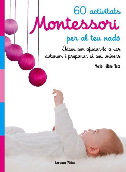 60 ACTIVITATS MONTESSORI PER AL TEU NADÓ | 9788491374770 | PLACE, MARIE HÉLÈNE | Llibreria Aqualata | Comprar libros en catalán y castellano online | Comprar libros Igualada