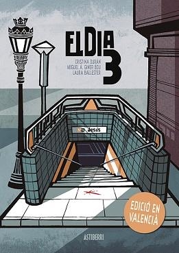 DIA 3, EL (EDICIÓ EN VALENCIÀ) | 9788416880690 | DURÁN, CRISTINA / GINER BOU, MIGUEL ÁNGEL / BALLESTER, LAURA | Llibreria Aqualata | Comprar libros en catalán y castellano online | Comprar libros Igualada