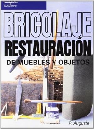 BRICOLAJE RESTAURACION DE MUEBLES Y OBJETOS | 9788428317115 | AUGUSTE, P. | Llibreria Aqualata | Comprar libros en catalán y castellano online | Comprar libros Igualada