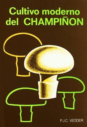 CULTIVO MODERNO DEL CHAMPIÑON | 9788471140746 | VEDDER,P.J.C. | Llibreria Aqualata | Comprar libros en catalán y castellano online | Comprar libros Igualada