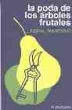 PODA DE LOS ARBOLES FRUTALES, LA | 9788471140241 | GRISVARD, P | Llibreria Aqualata | Comprar libros en catalán y castellano online | Comprar libros Igualada