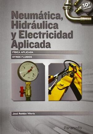 NEUMATICA, HIDRAULICA Y ELECRICIDAD APLICADA | 9788428316484 | ROLDAN VILORIA, JOSE | Llibreria Aqualata | Comprar libros en catalán y castellano online | Comprar libros Igualada