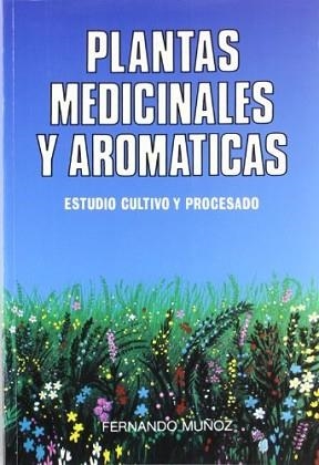 PLANTAS MEDICINALES Y AROMATICAS | 9788471146243 | MUÑOZ,FERNANDO | Llibreria Aqualata | Comprar libros en catalán y castellano online | Comprar libros Igualada