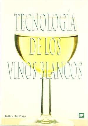 TECNOLOGIA DE LOS VINOS BLANCOS | 9788471147004 | ROSA, TULIO DE | Llibreria Aqualata | Comprar libros en catalán y castellano online | Comprar libros Igualada