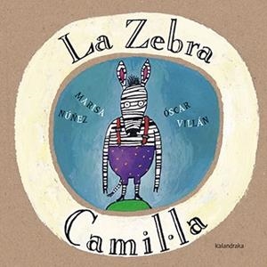 ZEBRA CAMIL·LA, LA | 9788416804085 | NÚÑEZ, MARISA | Llibreria Aqualata | Comprar libros en catalán y castellano online | Comprar libros Igualada