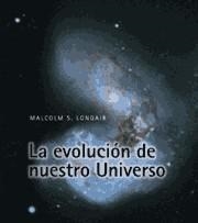 EVOLUCION DE NUESTRO UNIVERSO, LA | 9788483230312 | LONGAIR, MALCOLM | Llibreria Aqualata | Comprar libros en catalán y castellano online | Comprar libros Igualada