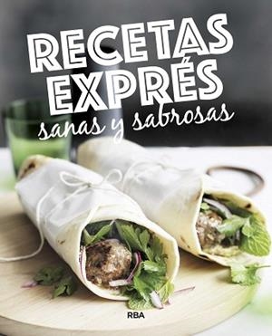 RECETAS EXPRÉS SANAS Y SABROSAS | 9788490569764 | , REDACCION RBA LIBROS, S.A. | Llibreria Aqualata | Comprar llibres en català i castellà online | Comprar llibres Igualada