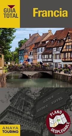 FRANCIA (GUÍA TOTAL 2017) | 9788499358956 | TOURING EDITORE / GRUPO ANAYA | Llibreria Aqualata | Comprar libros en catalán y castellano online | Comprar libros Igualada