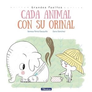 CADA ANIMAL CON SU ORINAL | 9788448849757 | PÉREZ-SAUQUILLO, VANESA / SÁNCHEZ, SARA | Llibreria Aqualata | Comprar llibres en català i castellà online | Comprar llibres Igualada