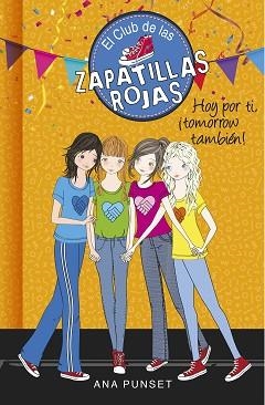 CLUB DE LAS ZAPATILLAS ROJAS 13, EL. HOY POR TI, ¡TOMORROW TAMBIÉN! | 9788490438930 | PUNSET, ANA | Llibreria Aqualata | Comprar libros en catalán y castellano online | Comprar libros Igualada
