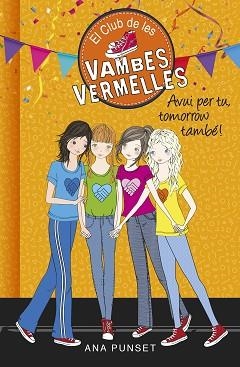 CLUB DE LES VAMBES VERMELLES 13, EL AVUI PER TU, TOMORROW TAMBÉ! | 9788490438947 | PUNSET, ANA | Llibreria Aqualata | Comprar llibres en català i castellà online | Comprar llibres Igualada