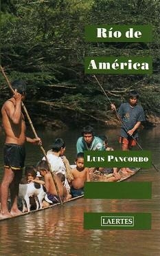 RIO DE AMERICA (NAN SHAN 65) | 9788475845067 | PANCORBO, LUIS | Llibreria Aqualata | Comprar libros en catalán y castellano online | Comprar libros Igualada