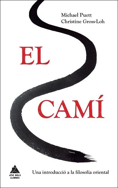CAMÍ, EL | 9788416222384 | PUETT, MICHAEL / GROSS-LOH, CHRISTINE | Llibreria Aqualata | Comprar libros en catalán y castellano online | Comprar libros Igualada