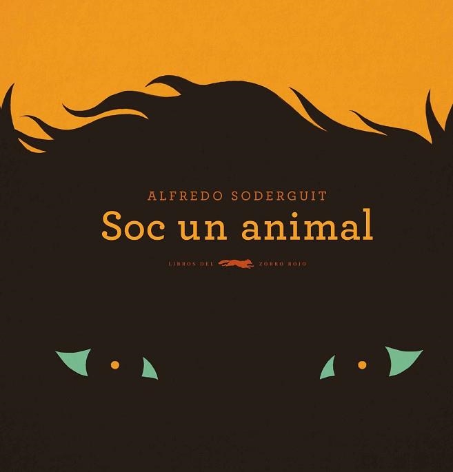 SOC UN ANIMAL | 9788494674358 | SODEGUIT, ALFREDO | Llibreria Aqualata | Comprar libros en catalán y castellano online | Comprar libros Igualada