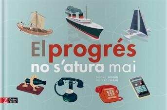 PROGRÉS NO S'ATURA MAI, EL | 9788417374006 | HÉDELIN, PASCALE / ROUSSEAU, FELIZ | Llibreria Aqualata | Comprar libros en catalán y castellano online | Comprar libros Igualada