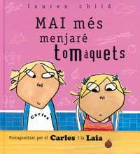 MAI MES MENJARE TOMAQUETS | 9788484880936 | CHILD, LAUREN | Llibreria Aqualata | Comprar llibres en català i castellà online | Comprar llibres Igualada
