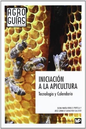 INICIACIÓN A LA APICULTURA. TECNOLOGÍA Y CALENDARIO | 9788484765349 | ROBLES , ELENA MARÍA/SALVACHUA GALLEGO, JOSÉ CARMELO | Llibreria Aqualata | Comprar libros en catalán y castellano online | Comprar libros Igualada
